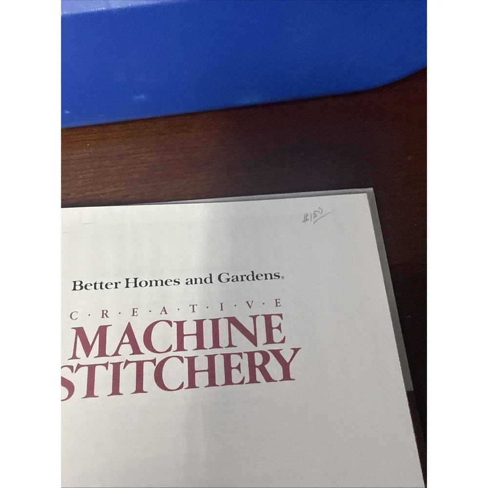 Better Homes And Garden‎ - Creative Machine Stitchery - 1987 First Edition